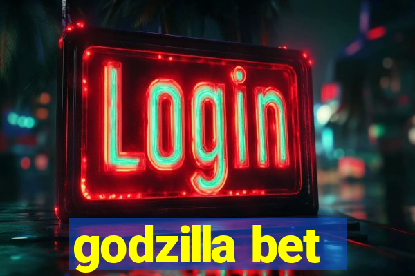 godzilla bet